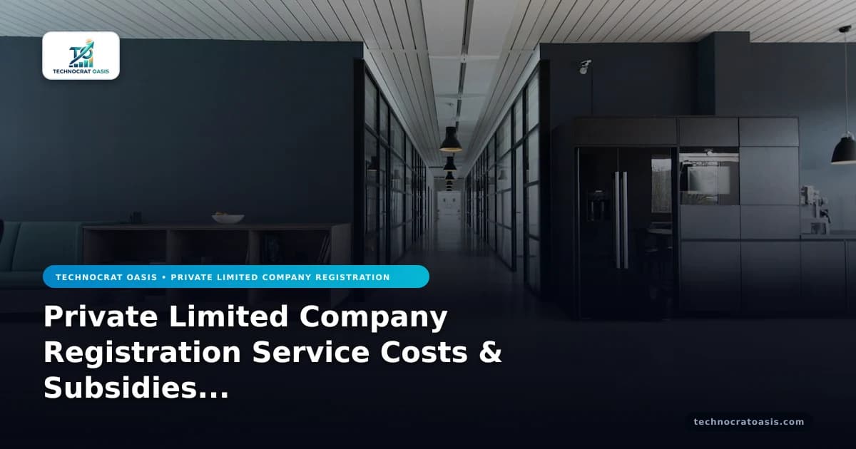 Private Limited Company Registration Service Costs & Subsidies 2026