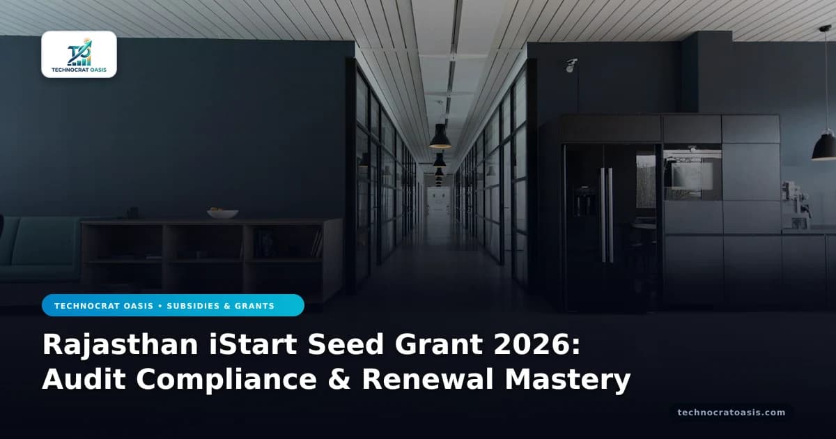 Rajasthan iStart Seed Grant 2026: Audit Compliance & Renewal Mastery