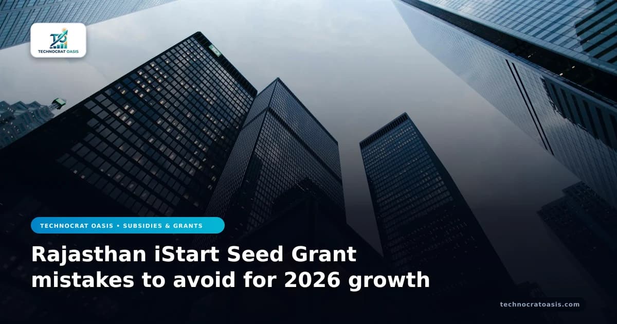 Rajasthan iStart Seed Grant mistakes to avoid for 2026 growth