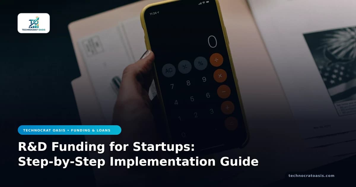 R&D Funding for Startups: Step-by-Step Implementation Guide