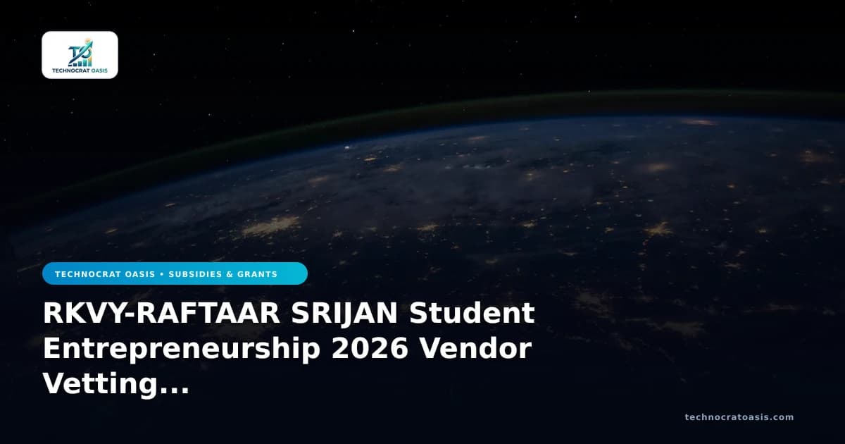 RKVY-RAFTAAR SRIJAN Student Entrepreneurship 2026 Vendor Vetting Secrets