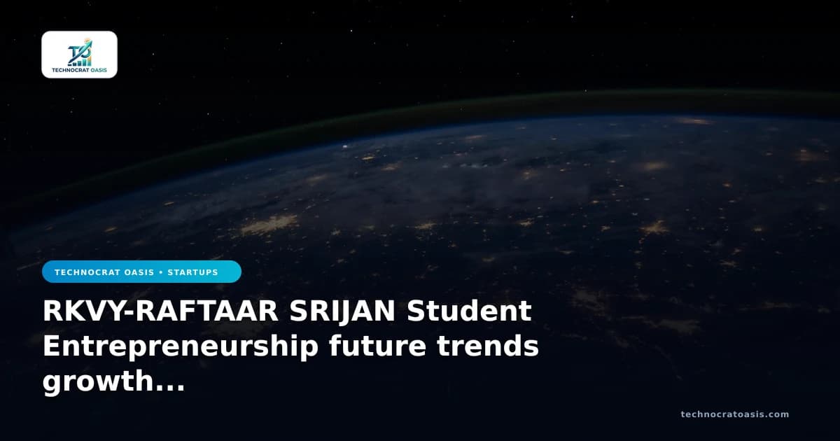 RKVY-RAFTAAR SRIJAN Student Entrepreneurship future trends growth 2026