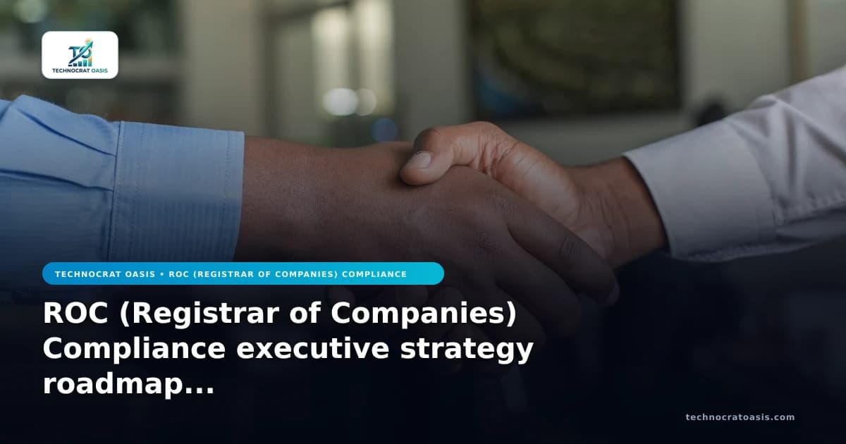 ROC (Registrar of Companies) Compliance executive strategy roadmap 2026