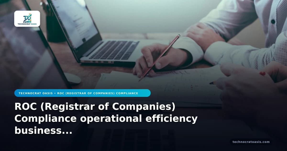 ROC (Registrar of Companies) Compliance operational efficiency business value 2026