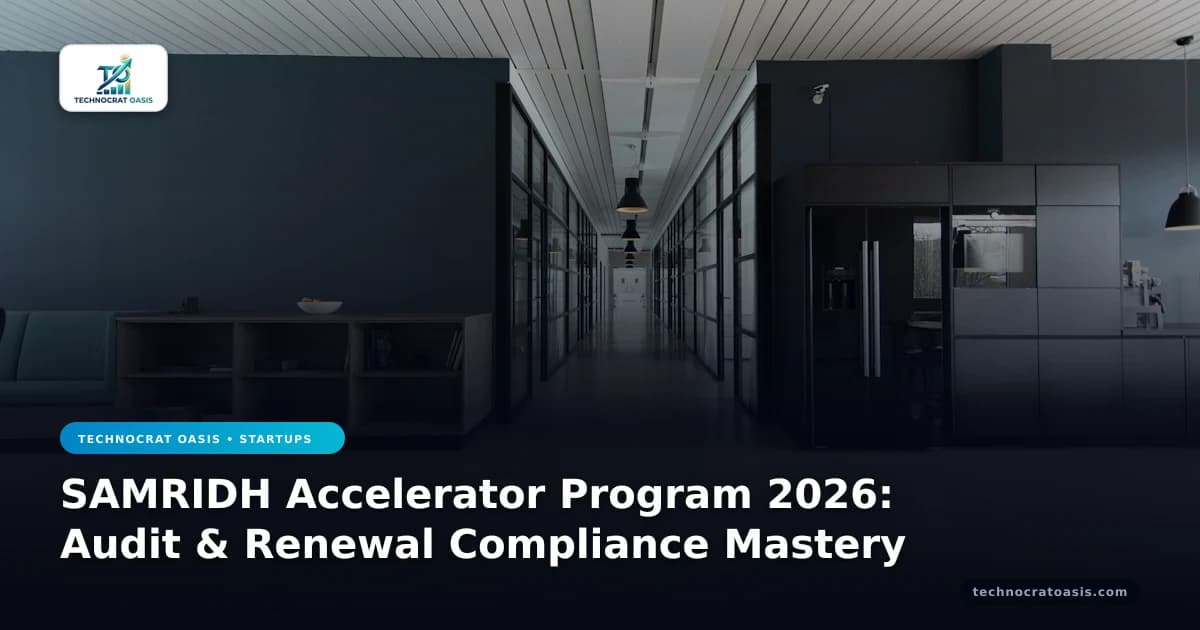SAMRIDH Accelerator Program 2026: Audit & Renewal Compliance Mastery