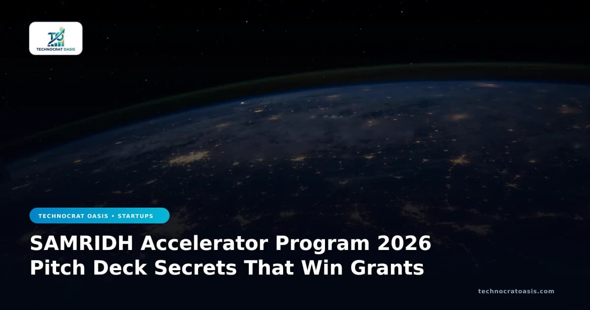 SAMRIDH Accelerator Program 2026 Pitch Deck Secrets That Win Grants