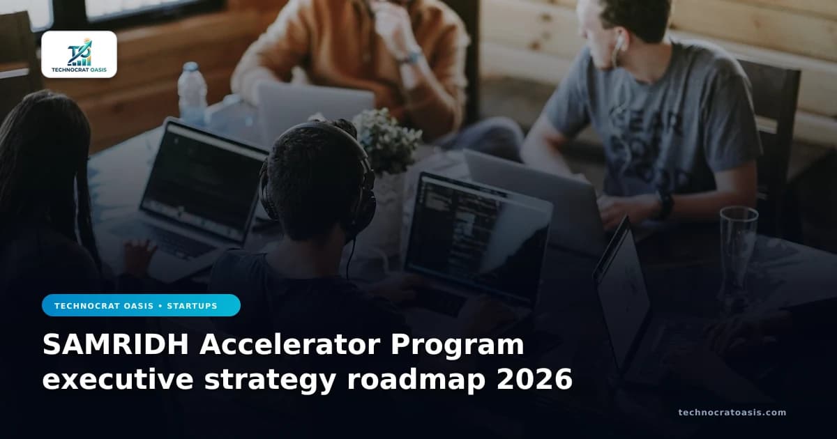 SAMRIDH Accelerator Program executive strategy roadmap 2026