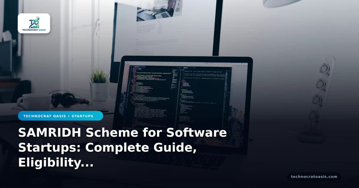 SAMRIDH Scheme for Software Startups: Complete Guide, Eligibility & Benefits (2026)