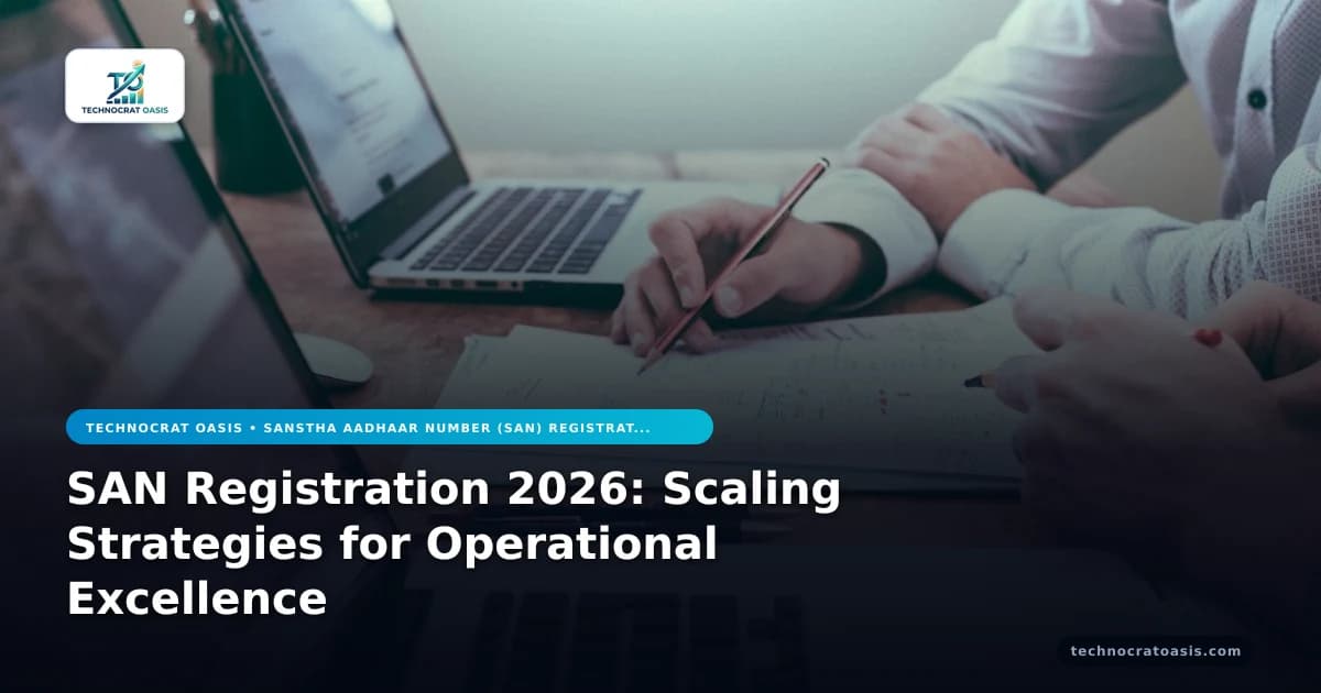 SAN Registration 2026: Scaling Strategies for Operational Excellence
