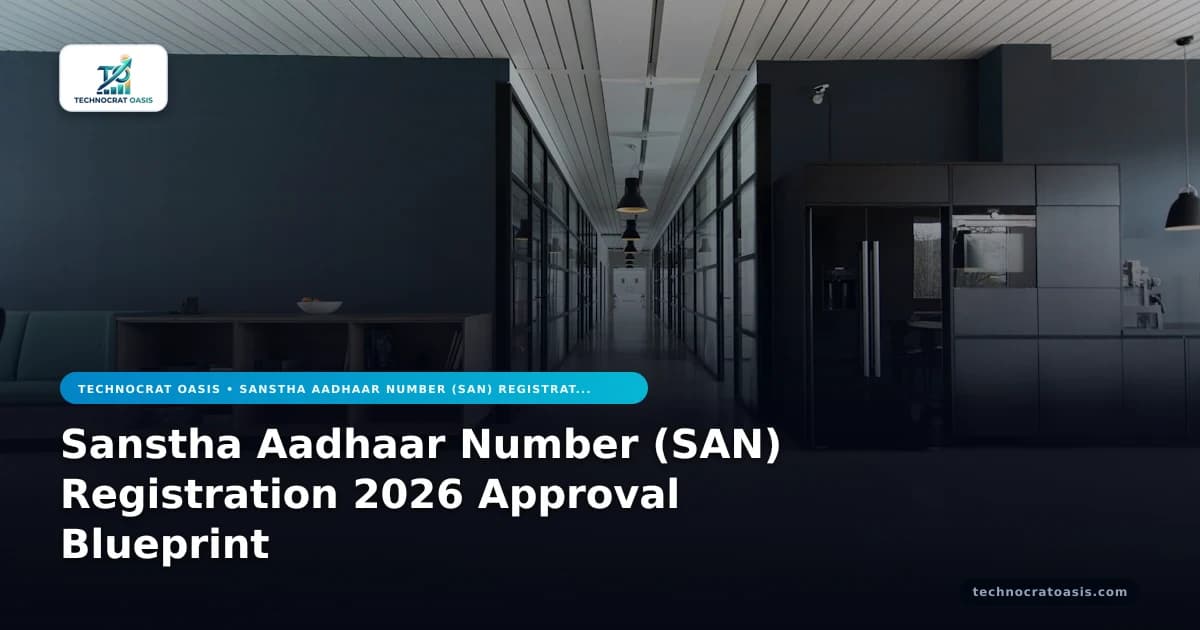 Sanstha Aadhaar Number (SAN) Registration 2026 Approval Blueprint