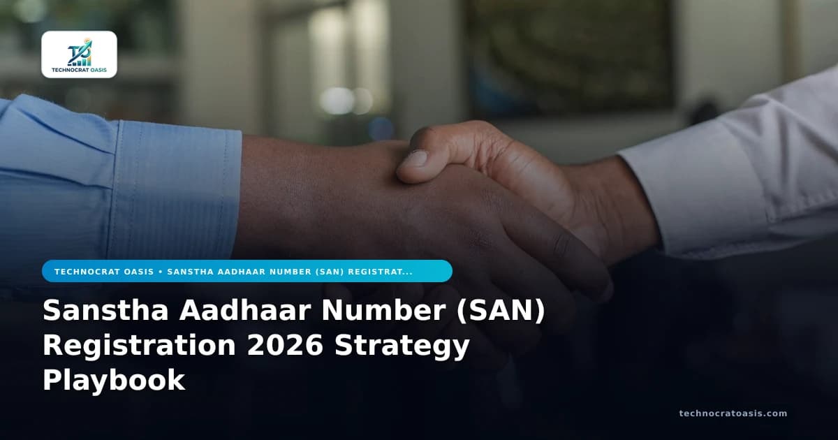 Sanstha Aadhaar Number (SAN) Registration 2026 Strategy Playbook