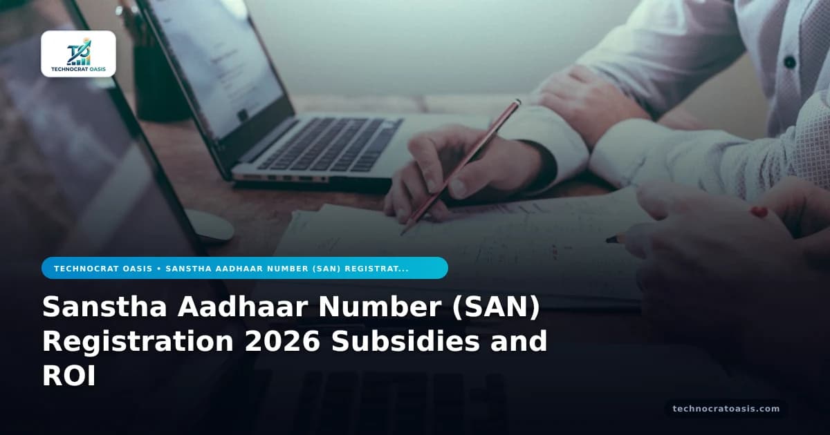 Sanstha Aadhaar Number (SAN) Registration 2026 Subsidies and ROI