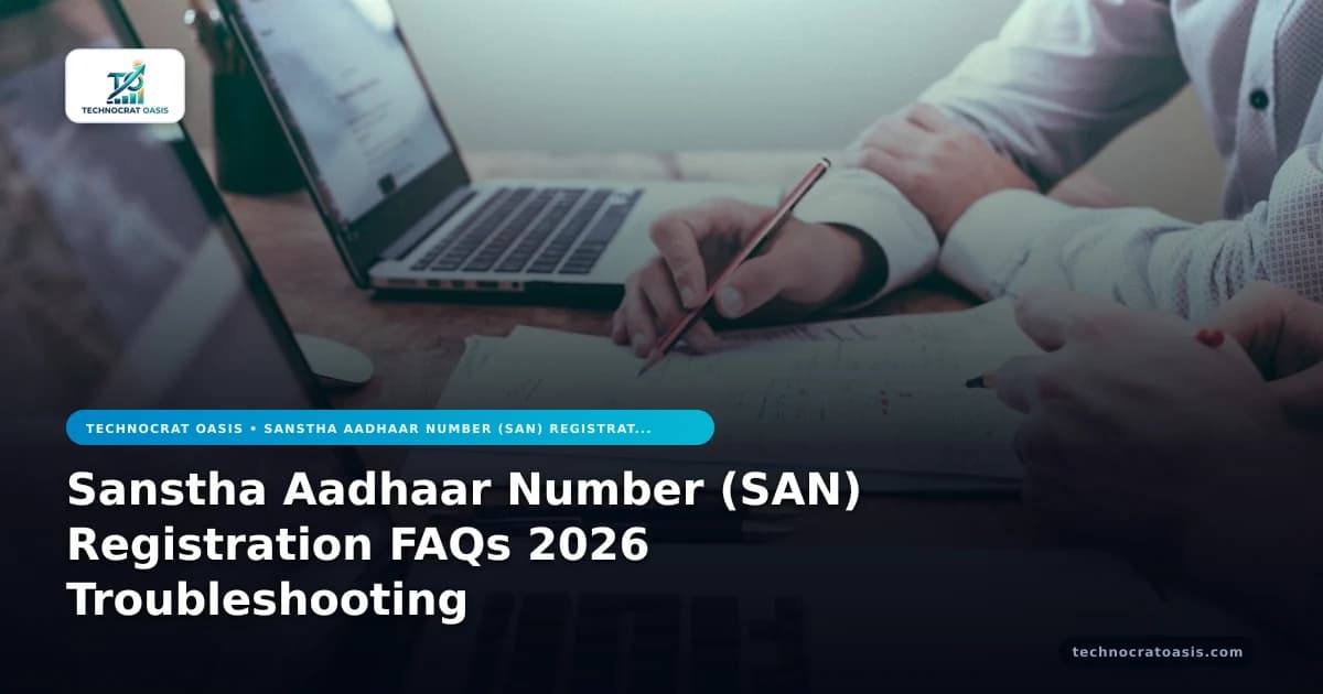 Sanstha Aadhaar Number (SAN) Registration FAQs 2026 Troubleshooting