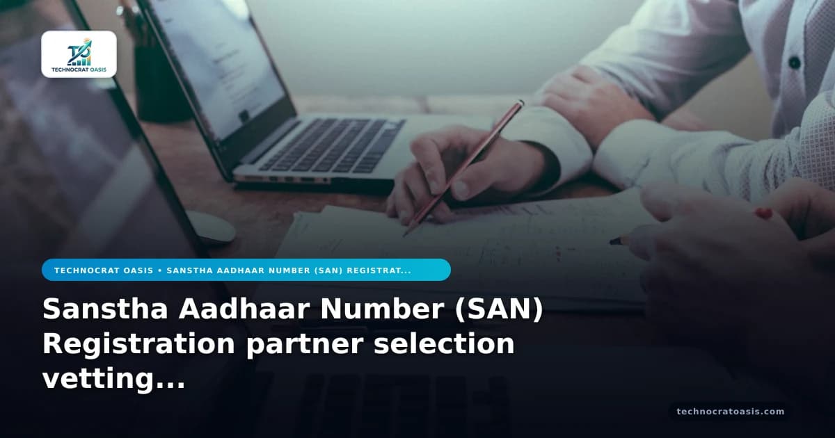 Sanstha Aadhaar Number (SAN) Registration partner selection vetting guide 2026