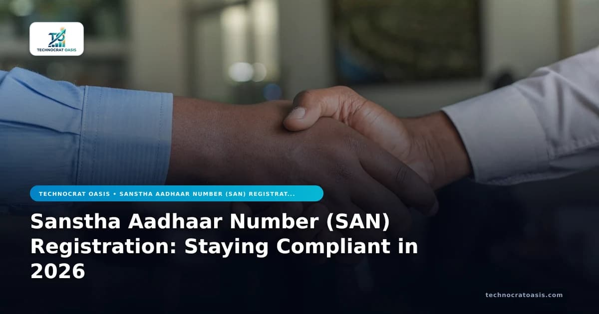 Sanstha Aadhaar Number (SAN) Registration: Staying Compliant in 2026