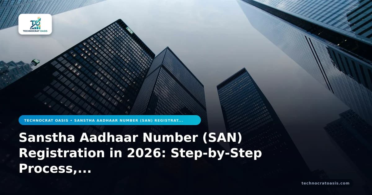 Sanstha Aadhaar Number (SAN) Registration in 2026: Step-by-Step Process, Documents & Benefits