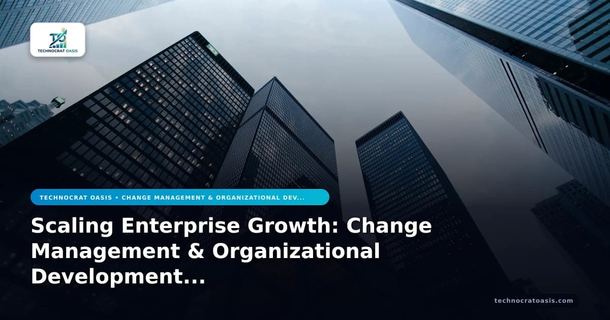 Scaling Enterprise Growth: Change Management & Organizational Development 2026 FAQs