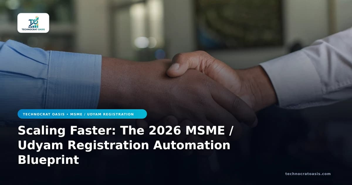 Scaling Faster: The 2026 MSME / Udyam Registration Automation Blueprint