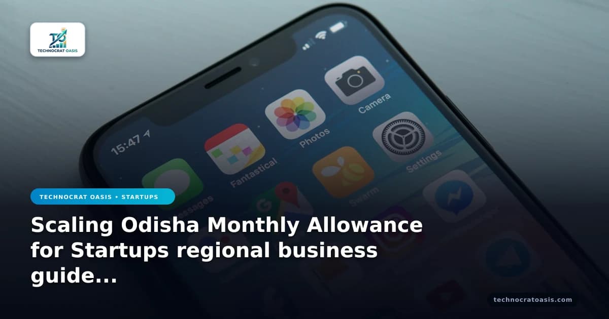 Scaling Odisha Monthly Allowance for Startups regional business guide 2026