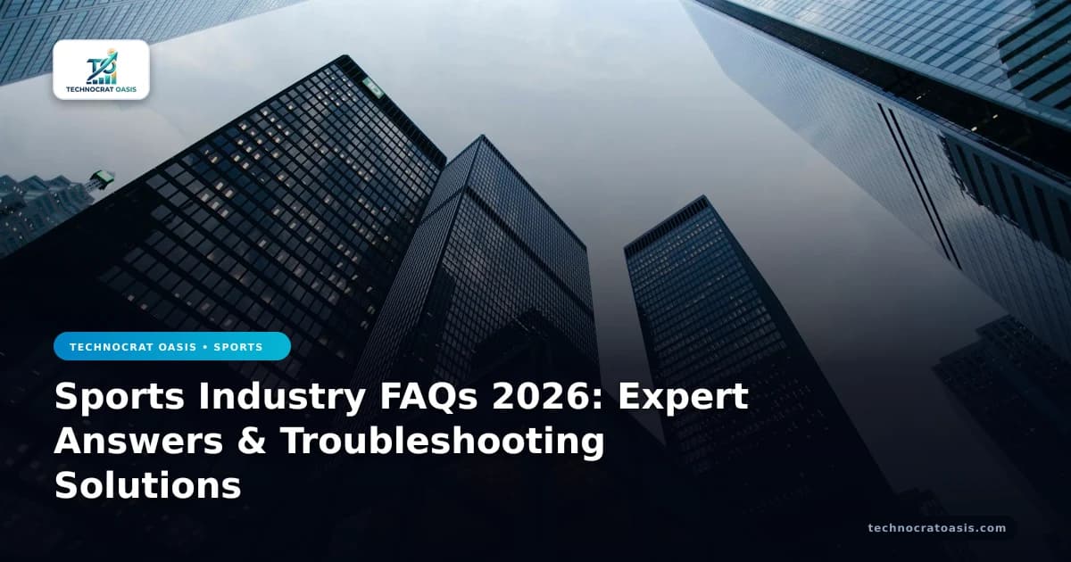 Sports Industry FAQs 2026: Expert Answers & Troubleshooting Solutions