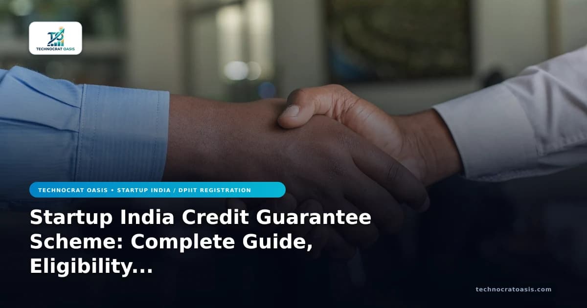 Startup India Credit Guarantee Scheme: Complete Guide, Eligibility & Benefits (2026)