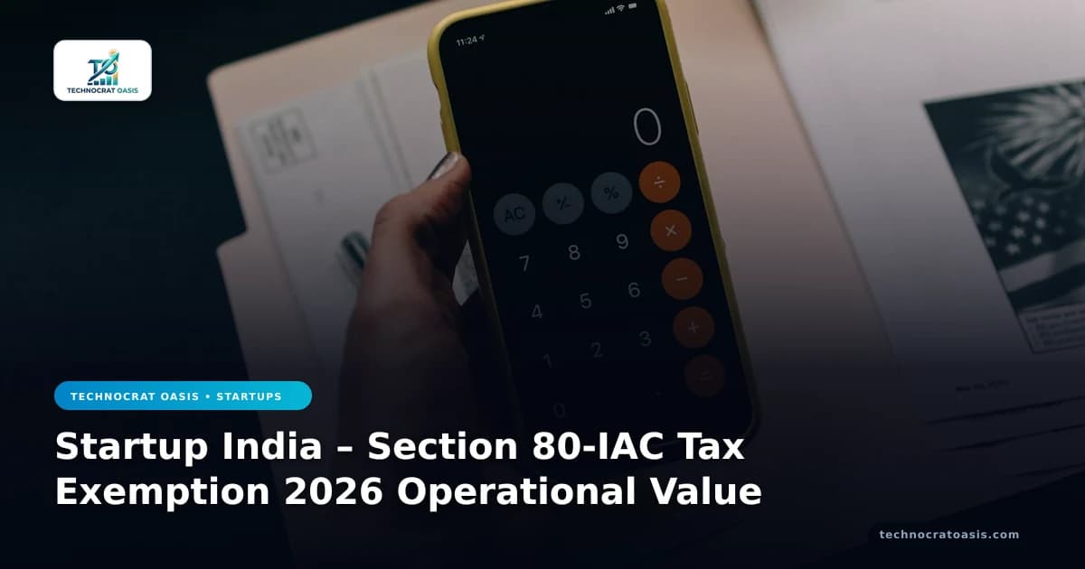 Startup India – Section 80-IAC Tax Exemption 2026 Operational Value