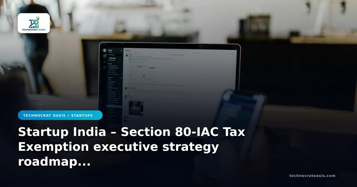 Startup India – Section 80-IAC Tax Exemption executive strategy roadmap 2026