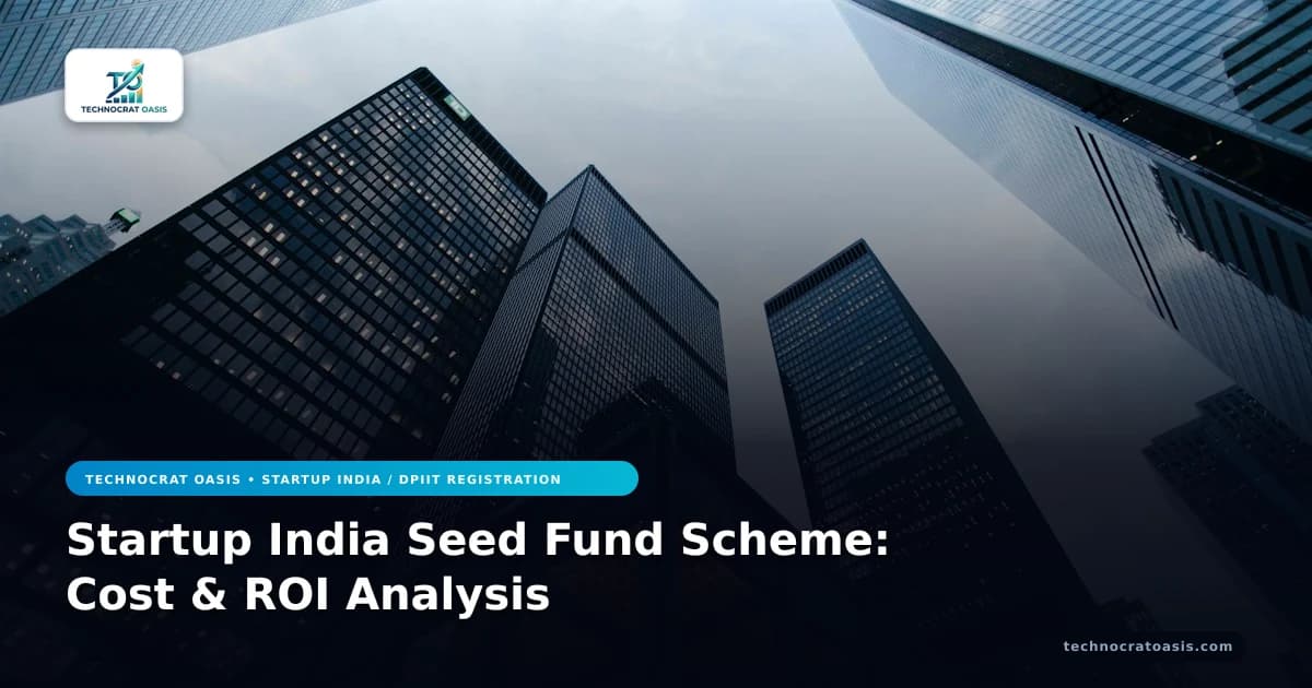 Startup India Seed Fund Scheme: Cost & ROI Analysis
