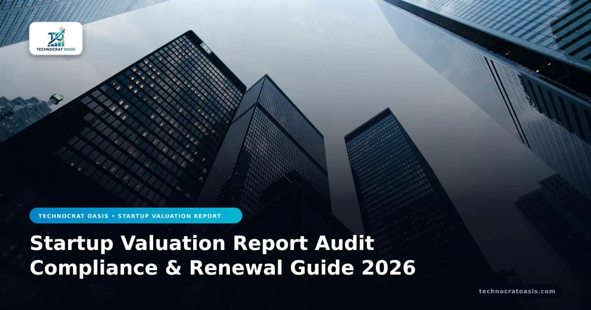 Startup Valuation Report Audit Compliance & Renewal Guide 2026