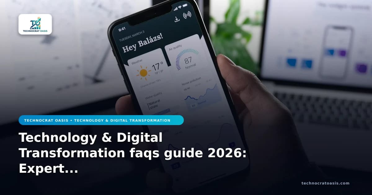 Technology & Digital Transformation faqs guide 2026: Expert Fixes