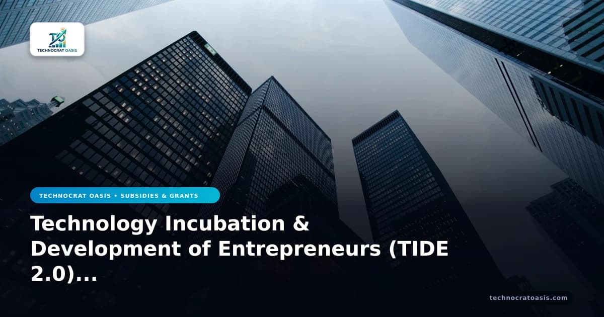 Technology Incubation & Development of Entrepreneurs (TIDE 2.0) operational efficiency business value secrets for 2026