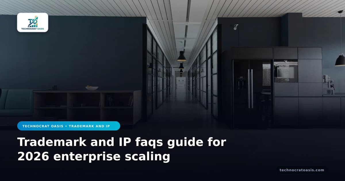 Trademark and IP faqs guide for 2026 enterprise scaling