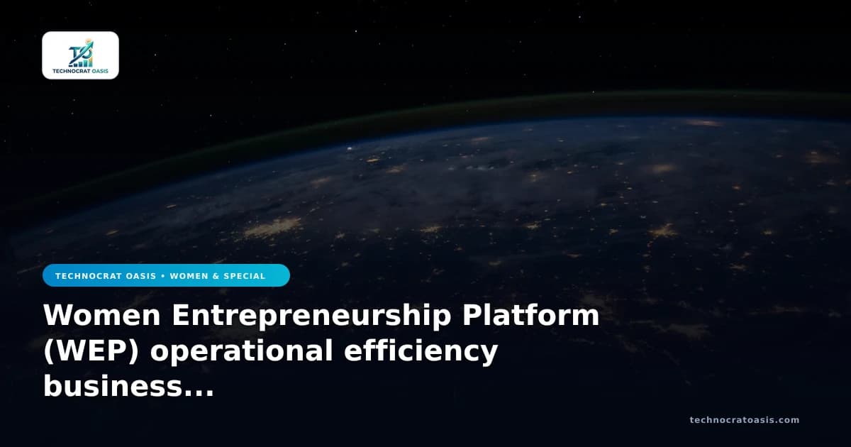 Women Entrepreneurship Platform (WEP) operational efficiency business value 2026